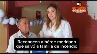 Reconocen a héroe meridano que salvó a familia de incendio 🦸🏻‍♂️ [upl. by Jacobina619]