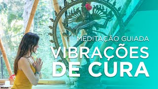 VIBRAÇÕES DE CURA  Equilíbrio Corpo e Mente [upl. by Rumit]