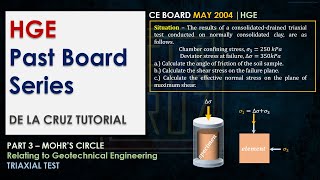 MOHRS CIRCLE part 3  Triaxial test  HGE Past Board  DE LA CRUZ TUTORIAL [upl. by Brighton]