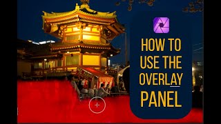 How to use the Overlay Panel for Better RAW Local Adjustments in Affinity Photo [upl. by Nyledaj]