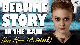 New Moon Audiobook with rain Part 7  Relaxing ASMR Bedtime Story British Male Voice [upl. by Avram]