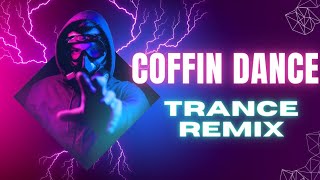 Coffin Dance Remix 2024  Trance Remix tiktokviralremix [upl. by Grantley334]