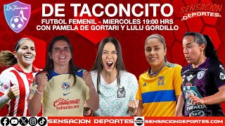 DE TACONCITO LO MEJOR DE LA JORNADA 1 DE LA LIGA MX FEMENIL Y LA PREVIA DE LA JORNADA 2 [upl. by Goerke44]