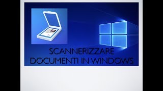 Come scannerizzare documenti con windows 10 [upl. by Yrrep864]