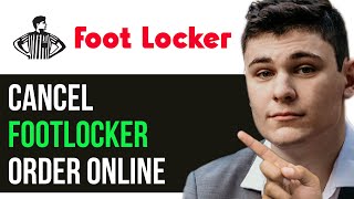 HOW TO CANCEL FOOTLOCKER ORDER ONLINE 2024 FULL GUIDE [upl. by Olumor]