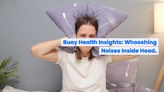 Whooshing Noises Inside Head Common Causes and When to Seek Medical Care  BuoyHealthcom [upl. by Kameko]