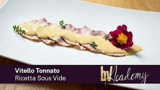 Il Vitello Tonnato perfetto è Sous Vide La ricetta di BV Academy [upl. by Ahsilem]