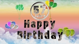 Happy Birthday 57 Jahre Geburtstag Video 57 Jahre Happy Birthday to You [upl. by Ayin]