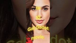 top 10 gal gadot movieslist of gal gadot moviesbest gal gadot movies galgadot shorts short [upl. by Debbee]