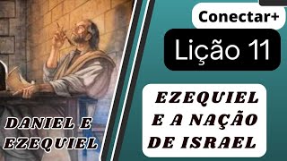 Lição 11 Ezequiel e a nação de Israel Revista Betel conectar  Jovens 3° trimestre 2024 [upl. by Adnek984]