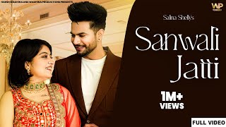 Sanwali Jatti  Salina Shelly Ft Simarjiit Bal  Full Video  Harsh Wadhwa  Wadhwa Productions [upl. by Kensell]