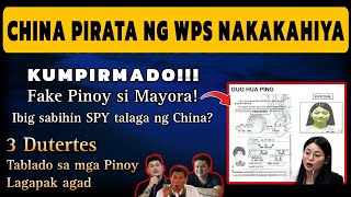 China PIRATA ng WPS nakakahiya  3 Dutertes LAGAPAK agad  Confirmed FAKE PINOY si Mayor Alice Guo [upl. by Etteiram168]