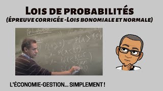 Lois de probabilités  épreuve corrigée  Lois binomiale et normale [upl. by Natalee77]