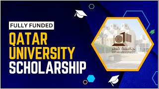 Guide to Fully Funded Qatar University Scholarship 2023 [upl. by Eirehs]