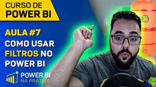 CURSO DE POWER BI AULA 7  COMO USAR FILTROS NO POWER BI  MARCELO LEITE [upl. by Schreibman118]