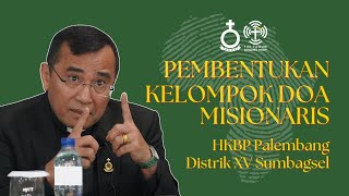 Bimbingan Pastoral Ephorus HKBP  Pembentukan Kelompok Doa Misionaris  Distrik XV Sumbagsel [upl. by Akerdna]