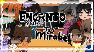 Encanto React To Mirabel  Part 1  ENCANTO SPOILERS⚠️  xcherryx [upl. by Narret]