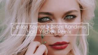 Ceylan Koynat Birileri Kandırmış  Remix [upl. by Semela]