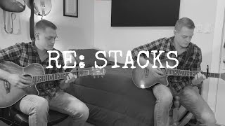 Re Stacks  Bon Iver Cover [upl. by Derzon]