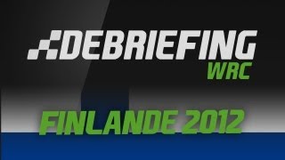 Debriefing WRC  Rallye de Finlande 2012 [upl. by Aramas]