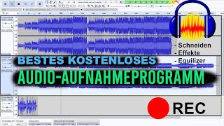 Bestes KOSTENLOSES Audio Aufnahmeprogramm  Audacity Tutorial [upl. by Inohtna611]