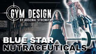 Blue Star Nutraceuticals  Arsenal Strength Gym Design [upl. by Sileray]