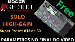 Mooer GE300 Solo HIGHGAIN Preset Free 13 de 30 [upl. by Ecitnerp]