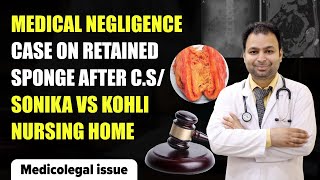 Medical negligence case on retained sponge after CS sonika vs kohli nursing home [upl. by Tibbs68]