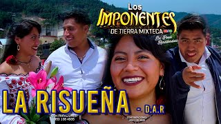 La risueña Video Oficial 2024LOS IMPONENTES DE TIERRA MIXTECA con Yeyé ojitos La chica Mixe DRA [upl. by Nauh]