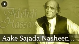 Aake Sajjada Nasheen  Mehdi Hassan  Top Ghazal Songs [upl. by Frederich265]