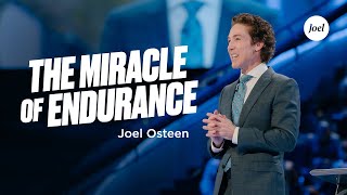 The Miracle of Endurance  Joel Osteen [upl. by Haile763]