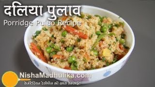 Vegetable Dalia Pulao recipe  Broken Wheat Pulao  Cracked Wheat Pualo [upl. by Haveman]