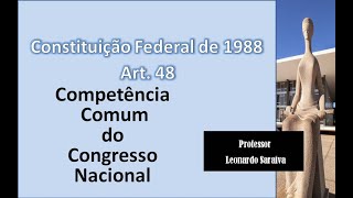 CF88  Artigo 48  Competência Comum do Congresso Nacional [upl. by Atnauq]