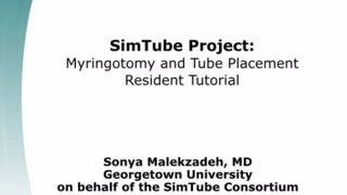 SimTube Project  Myringotomy and Tube Placement  Resident Tutorial [upl. by Eicyak]