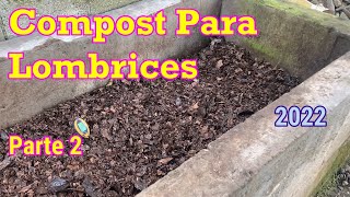 Como Hacer Compost Para Lombrices Parte 2 año 2022 17 lombrices [upl. by Ahterahs]