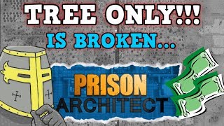 Prison Architect Is A Perfectly Balanced Game With No Exploits  The Forestry Only Challenge [upl. by Labana919]