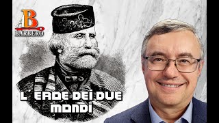 Alessandro Barbero  L Eroe dei due Mondi [upl. by Nawak462]