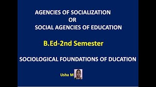 BEdAgencies of socialization Sociological Foundations of EducationClass2 [upl. by Woodie]