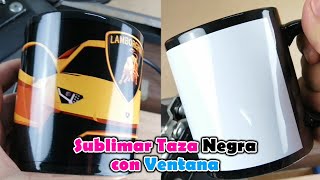 Como Sublimar Tazas Negras con Ventana Blanca  Tutorial Completo [upl. by Thorncombe]