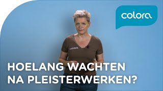 Hoe lang wachten om te schilderen na pleisterwerken  Verfvragen en tips van de colora coach [upl. by Yelyah]