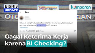 Trending di Medsos Netizen Ngeluh BI Checking Hambat Proses Lamar Kerja [upl. by Eiramanin]