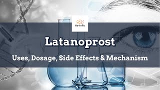 latanoprost  Uses Dosage Side Effects amp Mechanism  Xalatan [upl. by Bebe]