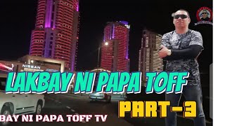 LAKBAY NI PAPA TOFF SA DOHA QATAR PART3 [upl. by Novej]