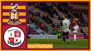 MATCH HIGHLIGHTS Bradford City v Crawley Town [upl. by Fredericka]