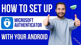 How to Set Up Microsoft Authenticator With Android [upl. by Aniral722]