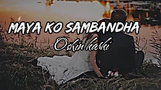 Speed up  tadai basera Maya garaula  maya ko sambandha   oshin karki  lyrics music video [upl. by Ettennyl]