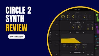 Circle 2 Synth Review Bass Presets Part 1 [upl. by Bremen]