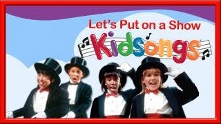 Lets Put On a Show part 3 by Kidsongs  Top Songs for Kids  PBS Kids  Real Kids [upl. by Corkhill]