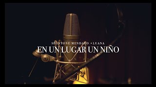 Spuntone amp Mendaro Ft Luana – En un lugar un niño Estado Natural [upl. by Balcer449]