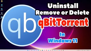 How to Completely Uninstall Remove or Delete qBitTorrent in Windows 11 PC or Laptop [upl. by Range]